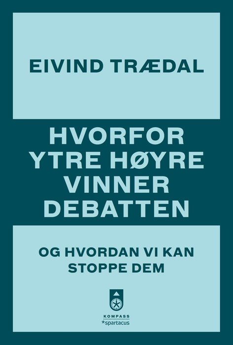 Omslaget til «Hvorfor ytre høyre vinner debatten»